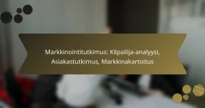 Markkinointitutkimus: Kilpailija-analyysi, Asiakastutkimus, Markkinakartoitus