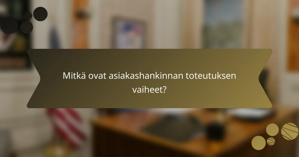 Mitkä ovat asiakashankinnan toteutuksen vaiheet?